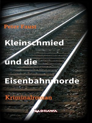 cover image of Kleinschmied und die Eisenbahnmorde